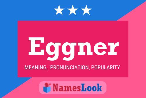 Eggner Name Poster