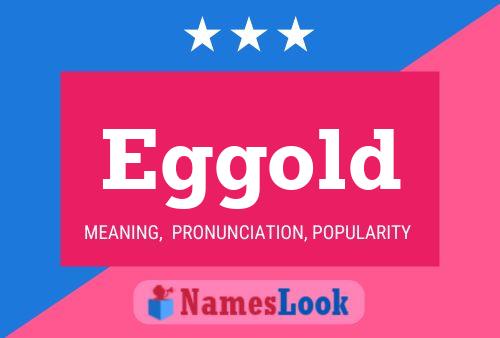 Eggold Name Poster