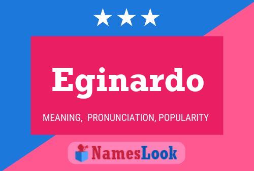 Eginardo Name Poster