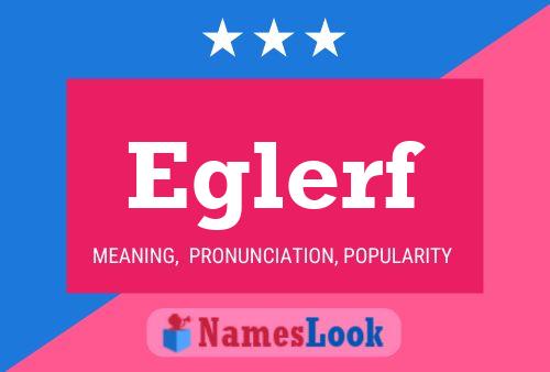 Eglerf Name Poster