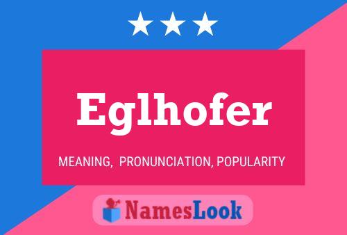 Eglhofer Name Poster