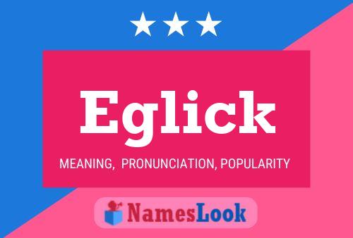 Eglick Name Poster