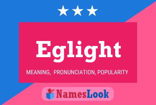 Eglight Name Poster