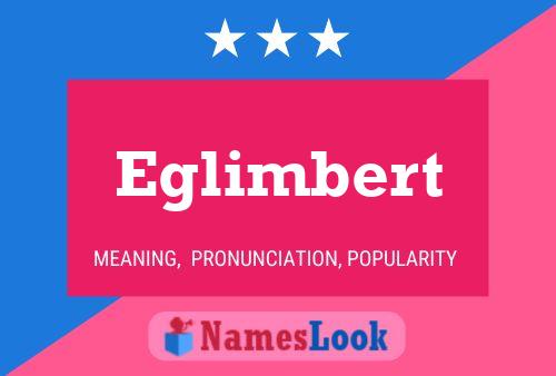 Eglimbert Name Poster