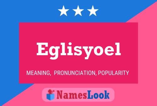 Eglisyoel Name Poster