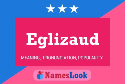 Eglizaud Name Poster