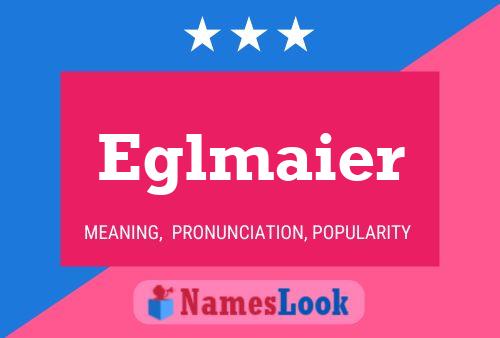 Eglmaier Name Poster