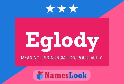 Eglody Name Poster