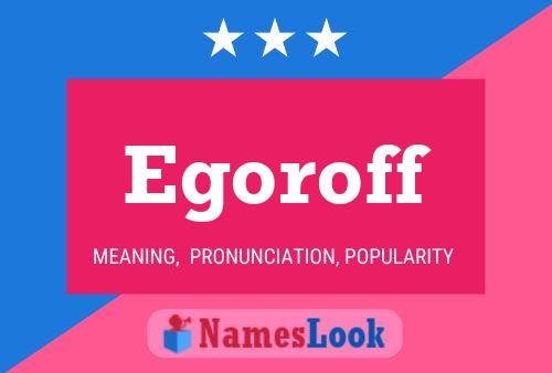 Egoroff Name Poster