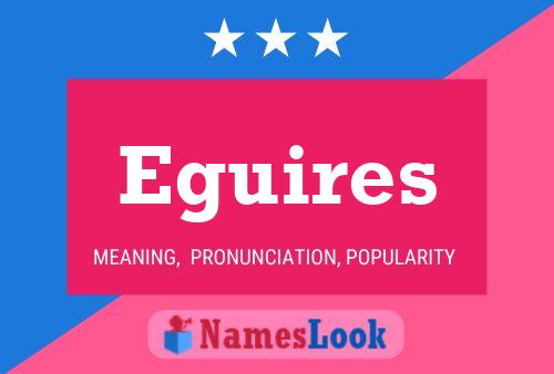 Eguires Name Poster