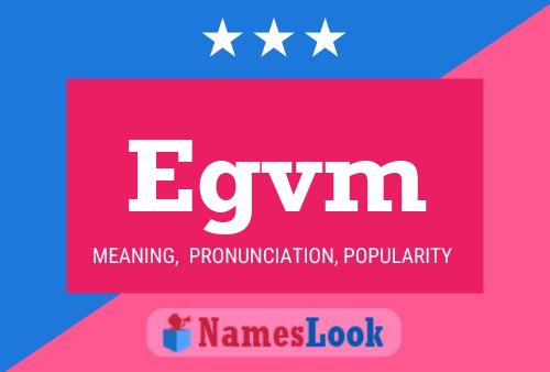 Egvm Name Poster