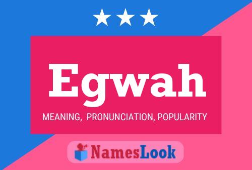 Egwah Name Poster