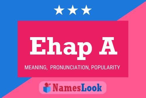 Ehap A Name Poster