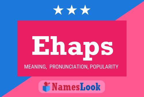 Ehaps Name Poster