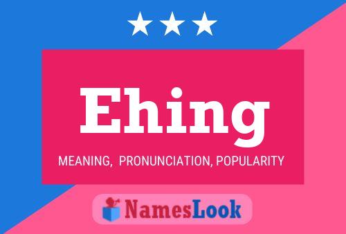 Ehing Name Poster