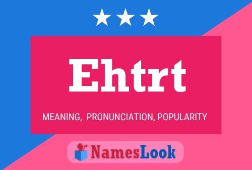 Ehtrt Name Poster