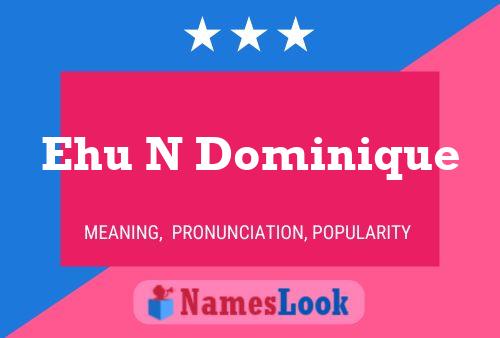 Ehu N Dominique Name Poster