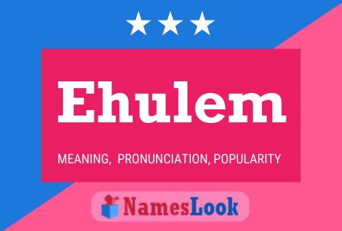 Ehulem Name Poster