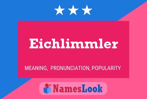 Eichlimmler Name Poster