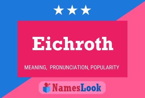 Eichroth Name Poster