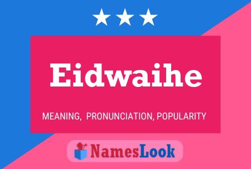 Eidwaihe Name Poster