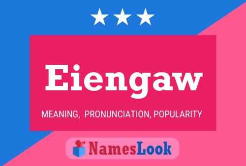 Eiengaw Name Poster