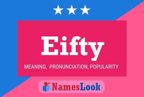 Eifty Name Poster