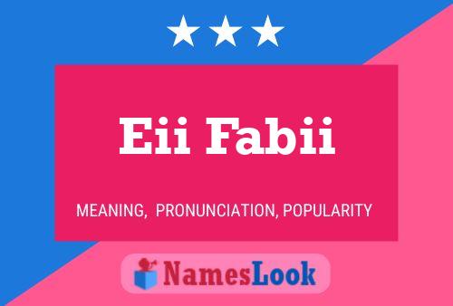 Eii Fabii Name Poster