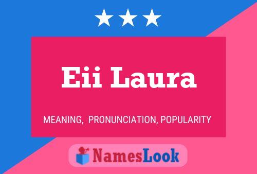 Eii Laura Name Poster