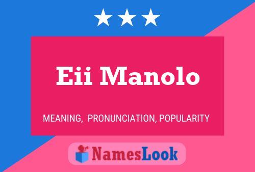 Eii Manolo Name Poster