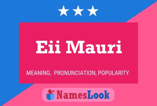 Eii Mauri Name Poster