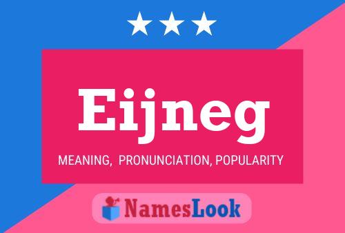 Eijneg Name Poster