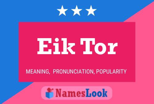 Eik Tor Name Poster