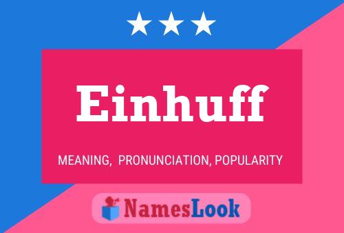 Einhuff Name Poster