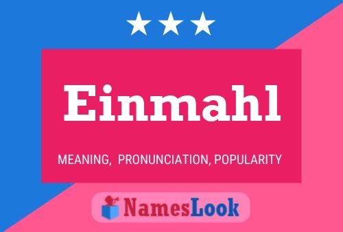 Einmahl Name Poster