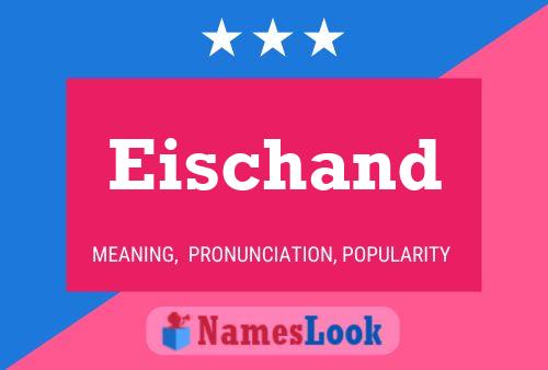 Eischand Name Poster