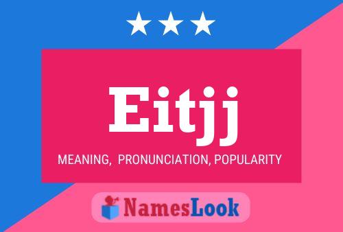 Eitjj Name Poster