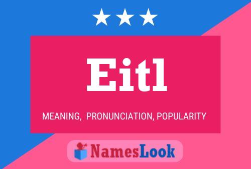 Eitl Name Poster