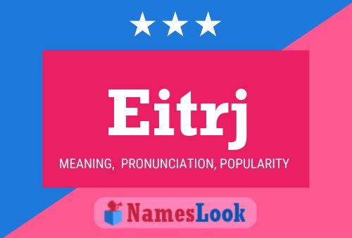 Eitrj Name Poster