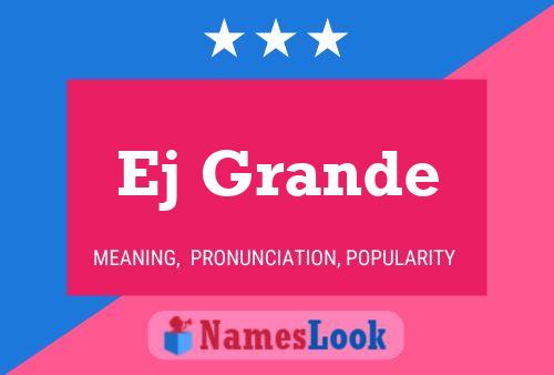 Ej Grande Name Poster