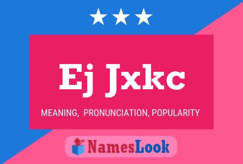 Ej Jxkc Name Poster