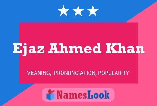 Ejaz Ahmed Khan Name Poster