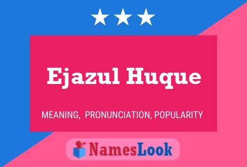 Ejazul Huque Name Poster