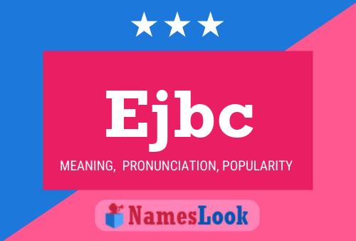 Ejbc Name Poster