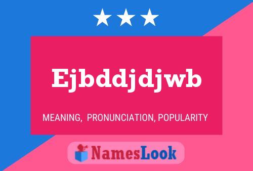 Ejbddjdjwb Name Poster