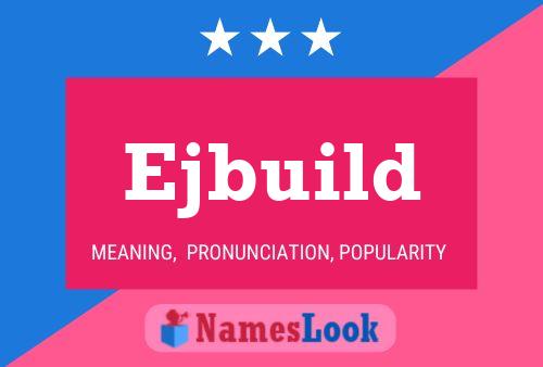 Ejbuild Name Poster