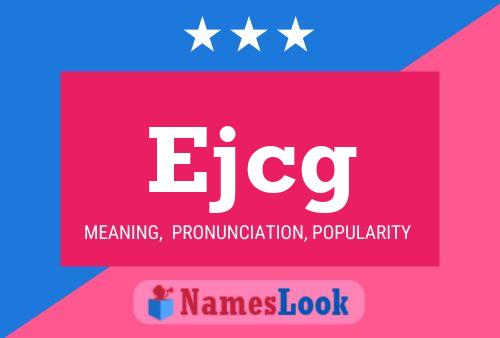 Ejcg Name Poster