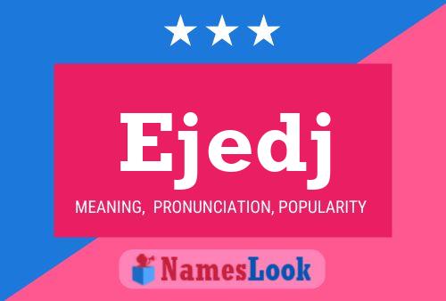 Ejedj Name Poster