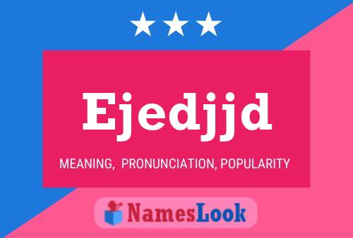 Ejedjjd Name Poster