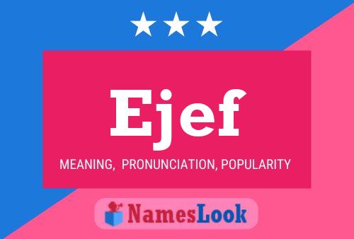 Ejef Name Poster